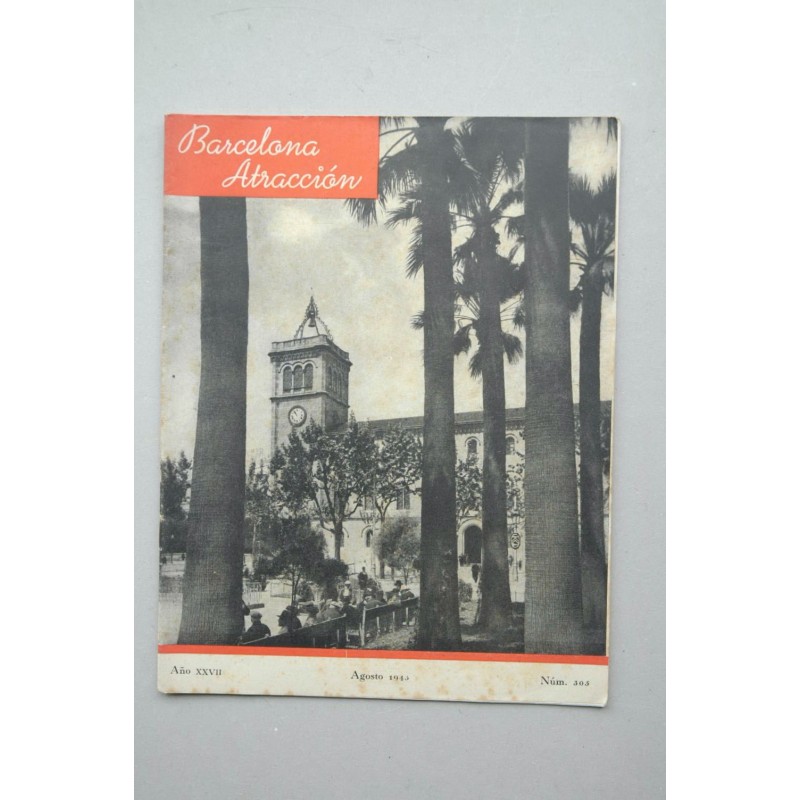 BARCELONA Atracción : revista mensual de la Junta Provincial del Turismo.-- Segunda época.-- Año XXVII.-- Nº 305 (agosto 1945)