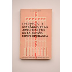 Ideología y enseñanza de la arquitectura en la España contemporánea