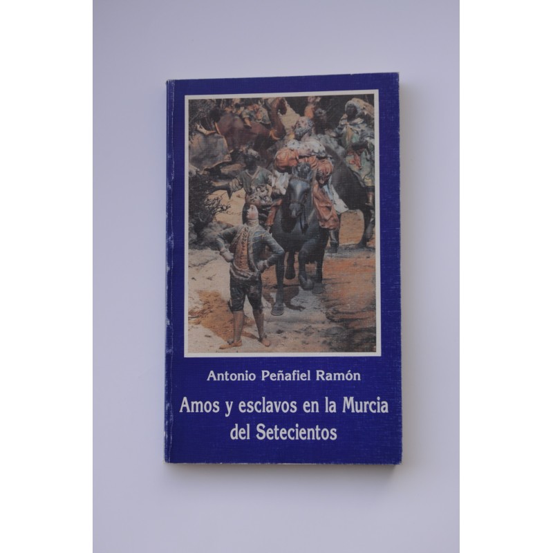 Amos y esclavos en la Murcia del Setecientos