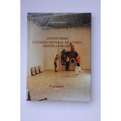 Antoni Miró. Catàleg General de l'Obra Gràfica 1960-2000