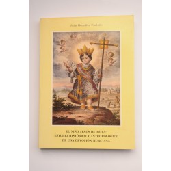 El niño Jesús de Mula: estudio histórico y antropológico de una devoción murciana