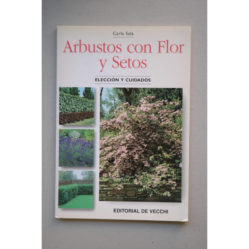 Arbustos con flor y setos : elección y cuidados