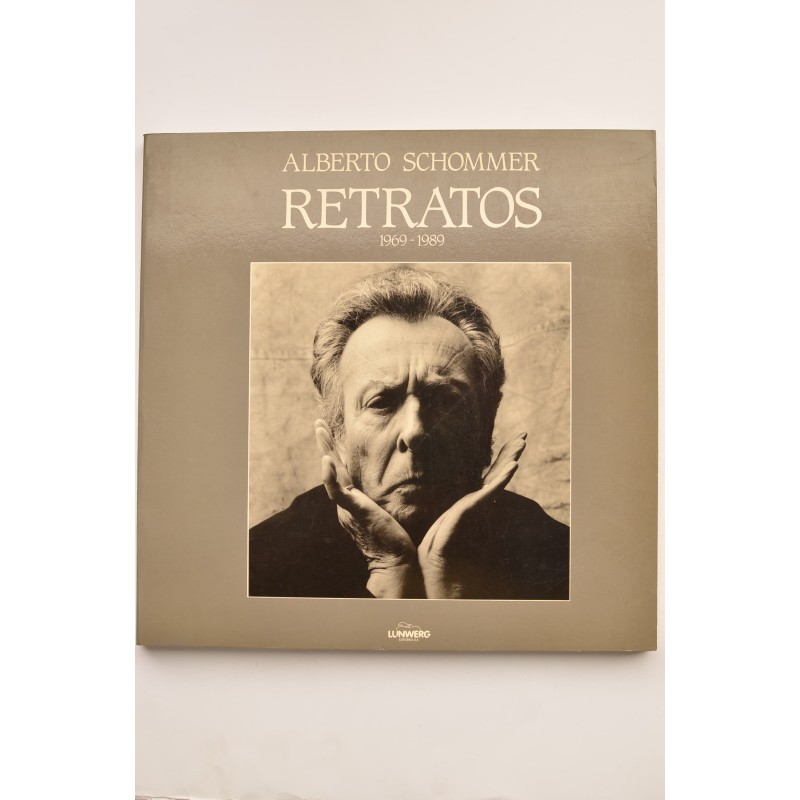 Alberto Schommer : retratos 1969-1989 : retrospectiva