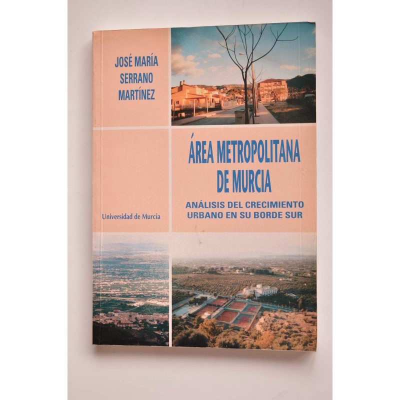 Área metropolitana de Murcia : análisis del crecimiento urbano en su borde sur