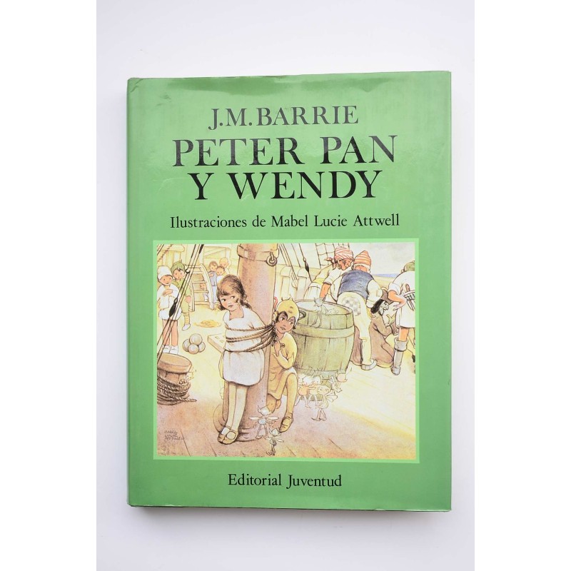 Peter Pan y Wendy : la historia de un niño que no quiso crecer